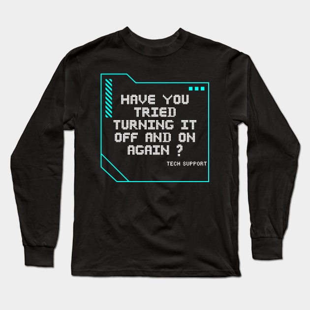 Have you tried turning it off and on again? Long Sleeve T-Shirt by Barts Arts